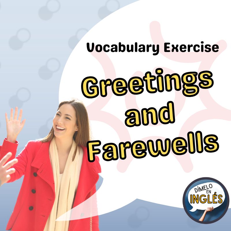 Basic Farewells: Bye, Goodbye, See You, and More
