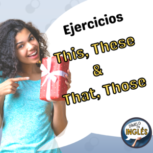 Ejercicios con that this these and those en inglés