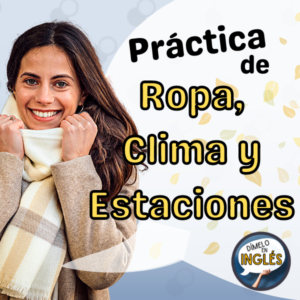 Practica en ingles la ropa, el clima y las estaciones, ejercicios interactivos