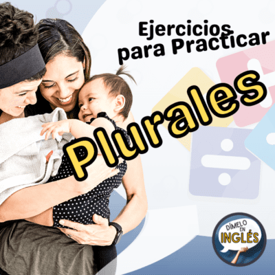 A1 – Practica plurales y singulares aquí