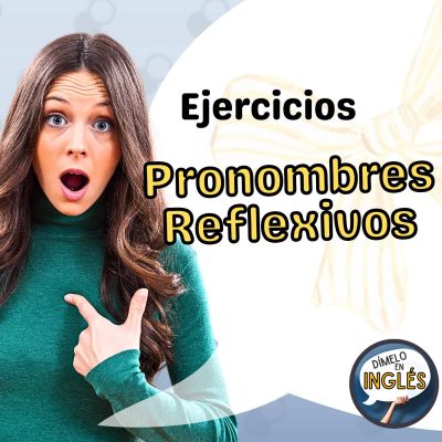 A2 – Ejercicios Pronombres Reflexivos